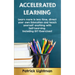 Accelerated Learning: Learn more in less time, direct your own education and teach yourself anything with self-learning - Including DIY-exercises