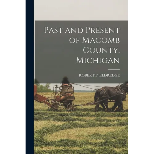 Past and Present of Macomb County, Michigan