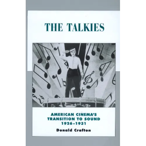 The Talkies: American Cinema's Transition to Sound, 1926-1931 Volume 4