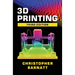3D Printing: Third Edition