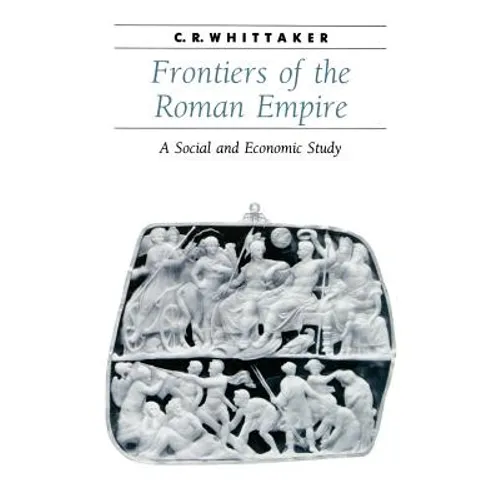 Frontiers of the Roman Empire: A Social and Economic Study