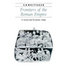 Frontiers of the Roman Empire: A Social and Economic Study