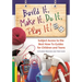 Build It, Make It, Do It, Play It!: Subject Access to the Best How-To Guides for Children and Teens