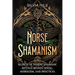 Norse Shamanism: Secrets of Nordic Shamanic Rituals, Beliefs, Magic, Herbalism, and Practices