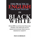 The Practical English Visual Dictionary in Black and White: Easy English Words and Phrases Illustrated with Pronunciation Written in Phonetic Script