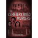The Cemetery Road Murders: The Shocking True Tale of Kentucky's Murder Mansion