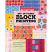 Art of Fabric Block Printing: An Illustrated Guide with 12 Playfully Modern Projects