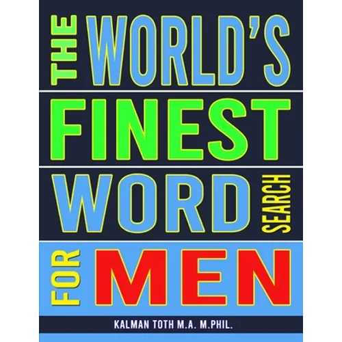 The World's Finest Word Search For Men: 133 Jumbo Print Extravagant Puzzles