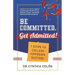 Be Committed. Get Admitted!: 7 Steps to College Admission Success