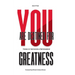 You Are Destined For Greatness: Stories of Inspiration & Empowerment