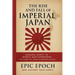 The Rise and Fall of Imperial Japan: Samurai Spirit to World War Surrender. The Story of Japan's Modern Empire