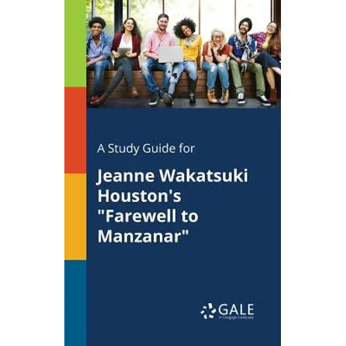 A Study Guide for Jeanne Wakatsuki Houston's "Farewell to Manzanar"