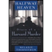 Halfway Heaven: Diary of a Harvard Murder