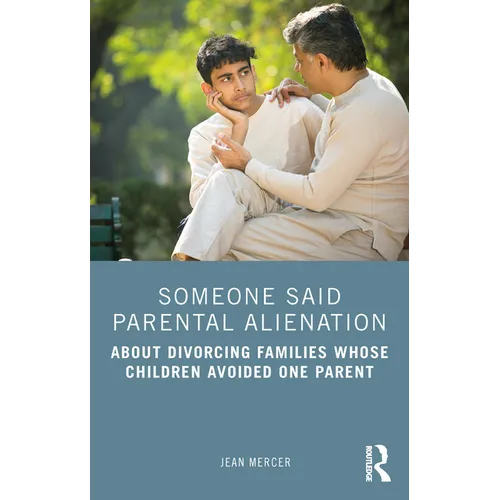 Someone Said Parental Alienation: About Divorcing Families Whose Children Avoided One Parent