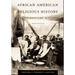 African American Religious History: Documentary Witness