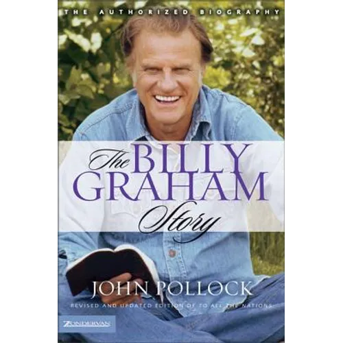 The Billy Graham Story: The Authorized Biography