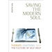 Saving the Modern Soul: Therapy, Emotions, and the Culture of Self-Help