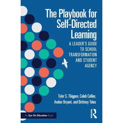 The Playbook for Self-Directed Learning: A Leader's Guide to School Transformation and Student Agency