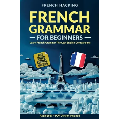 French Grammar For Beginners - Learn French Grammar Through English Comparisons