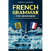 French Grammar For Beginners - Learn French Grammar Through English Comparisons
