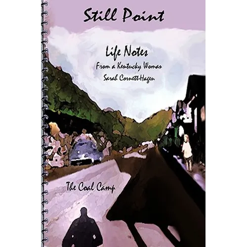 Still Point-Life Notes from a Kentucky Woman: A Coal Camp