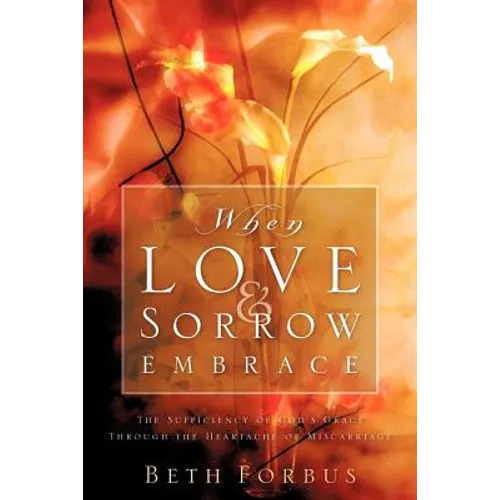 When Love & Sorrow Embrace