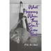 What Happens When They Don't Grow Back: The Upside Down View of Life After a Bilateral Mastectomy
