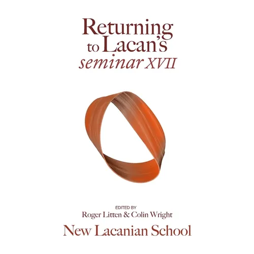 Returning to Lacan's Seminar XVII