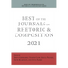 Best of the Journals in Rhetoric and Composition 2021