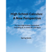 High School Calculus: A New Perspective: For Any High School Curriculum, Including IB, A-Level, AP, and More