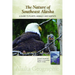 The Nature of Southeast Alaska: A Guide to Plants, Animals, and Habitats