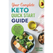 Your Complete Keto Quick Start Guide: With 14-Day Diet Meal Plan and 42 Quick and Easy Recipes to Melt Away Stubborn Pounds Fast