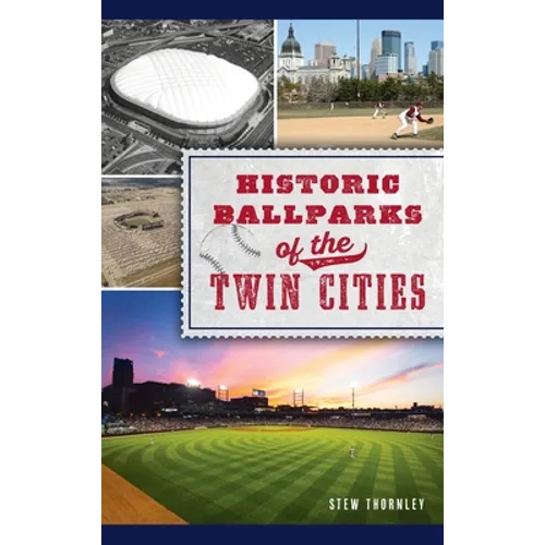 Historic Ballparks of the Twin Cities
