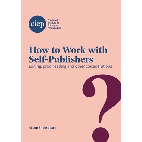 How to Work with Self-Publishers: Editing, proofreading and other considerations