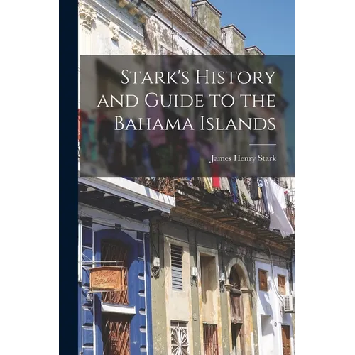 Stark's History and Guide to the Bahama Islands
