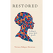 Restored: A Story of Grace, Grit, and Growth