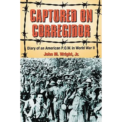 Captured on Corregidor: Diary of an American P.O.W. in World War II