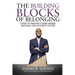 The Building Blocks of Belonging: 5 Steps to Creating a Diverse, Equitable, and Inclusive Culture