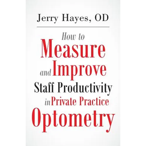 How to Measure and Improve Staff Productivity in Private Practice Optometry