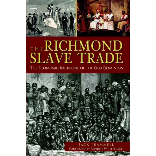 The Richmond Slave Trade: The Economic Backbone of the Old Dominion