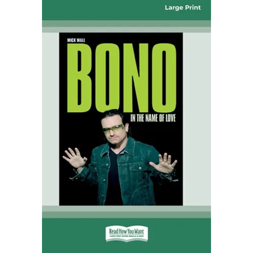 Bono: In the Name of Love (16pt Large Print Edition)