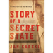 Story of a Secret State: My Report to the World