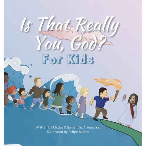 Is That Really You, God? For Kids