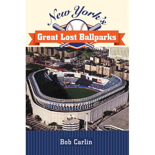 New York's Great Lost Ballparks