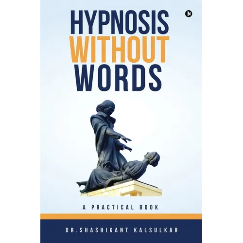 Hypnosis Without Words: A Practical Book