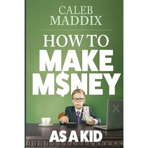 How to Make Money as a Kid