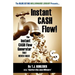 Instant Cash Flow!