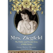Mrs. Ziegfeld: The Public and Private Lives of Billie Burke