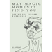 May Magic Moments Find You: Poetry for fellow wanderers