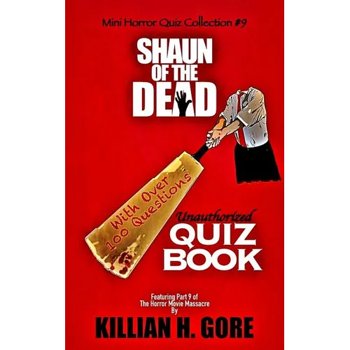 Shaun of the Dead Unauthorized Quiz Book: Mini Horror Quiz Collection #9
